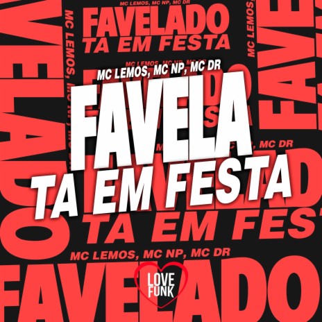 Favela Ta em Festa ft. Mc Dr & MC NP | Boomplay Music