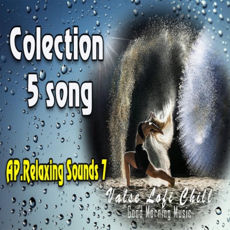 AP.Relaxing Sounds 7 | Boomplay Music