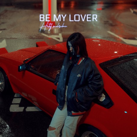 Be My Lover | Boomplay Music