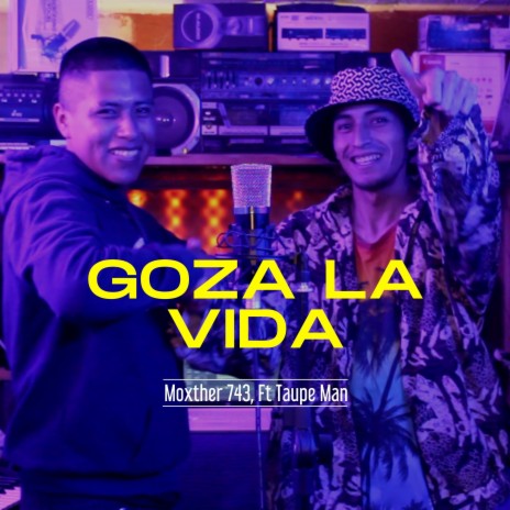 Goza La Vida ft. Moxther 743