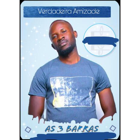 Verdadeira Amizade ft. As 3 Barras | Boomplay Music