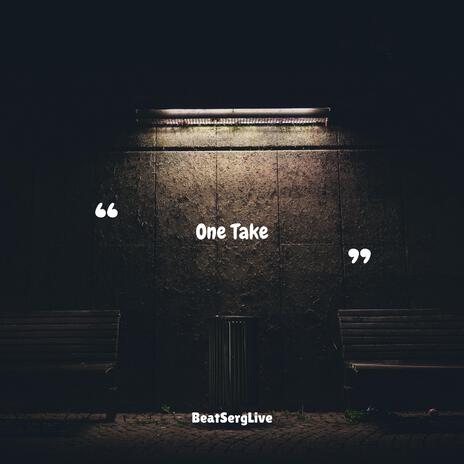 One Take | Boomplay Music