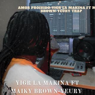 amor proivido-Yigr La makina ft maiky brown-Yeury Trap