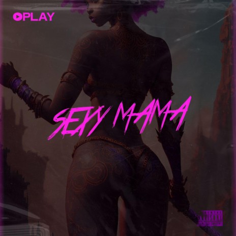 SEXYMAMA | Boomplay Music