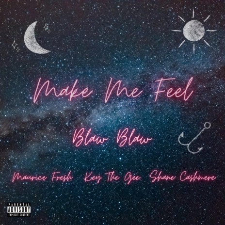 Make Me Feel ft. Maurice Fresh, Key The Gee & Shane Cashmere | Boomplay Music