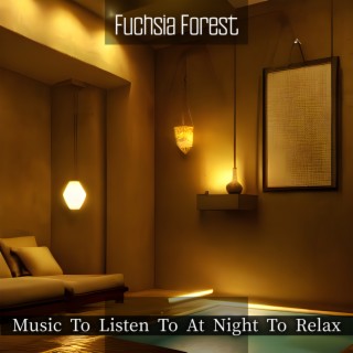 Music To Listen To At Night To Relax