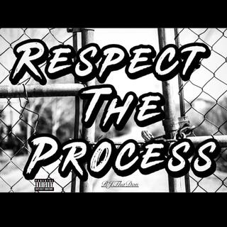 Respect The Process