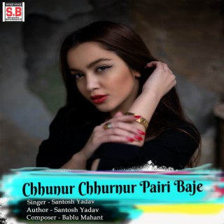 Chhunur Chhurnur Pairi Baje