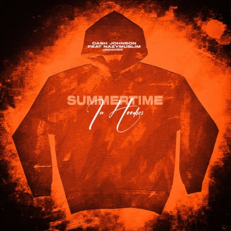 Summertime In Hoodies ft. Jadakiss & NazyMuslim | Boomplay Music