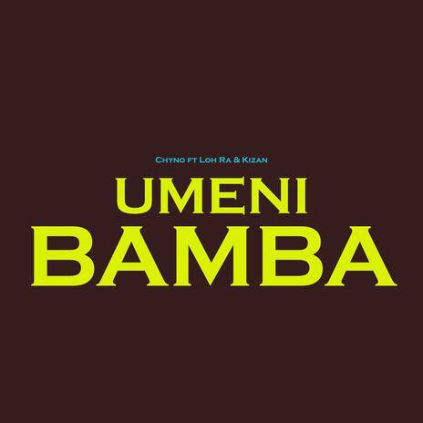 Umenibamba ft. Loh Ra & Kizan Tz | Boomplay Music