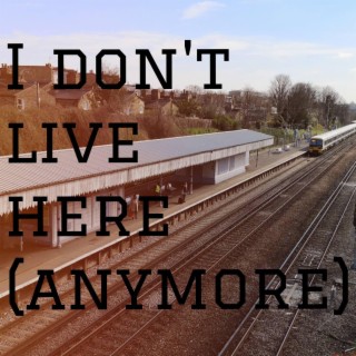 I Don't Live Here (Anymore) lyrics | Boomplay Music