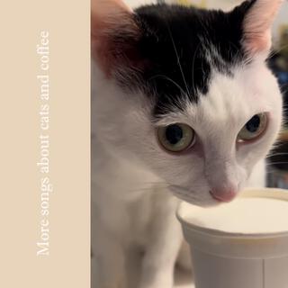 More Songs About Cats and Coffee