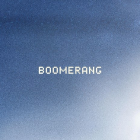 Boomerang | Boomplay Music