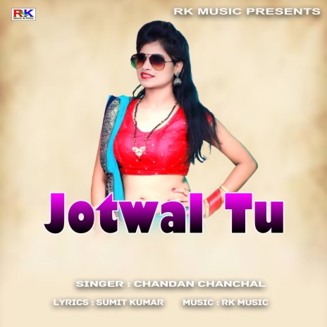 Jotwal Tu (Bhojpuri Song)