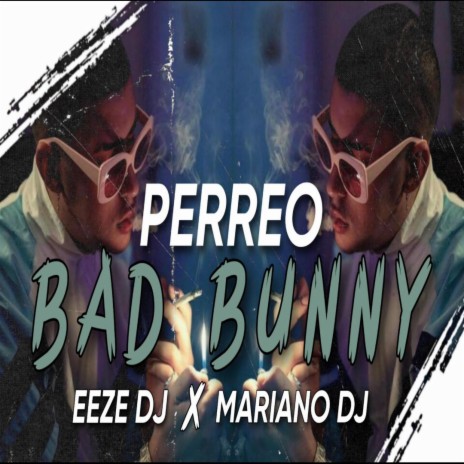 Perreo Bad Bunny 2 ft. Eeze dj