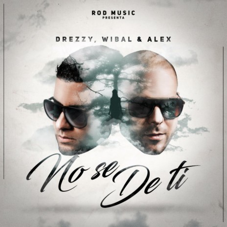 No Se De Ti ft. Wibal Y Alex | Boomplay Music