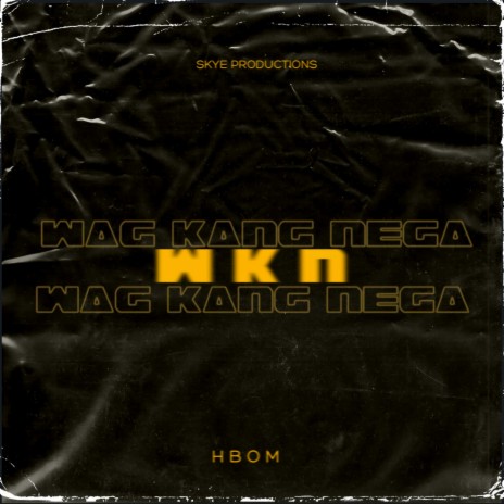 WKN (Wag Kang Nega) | Boomplay Music