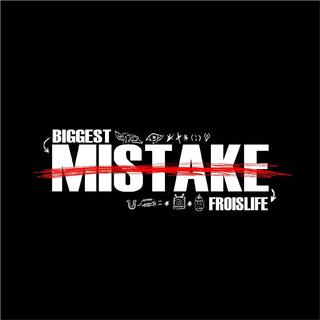 Biggest Mistake