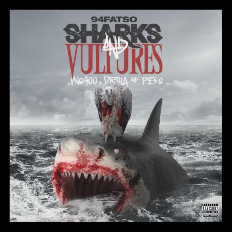 Sharks & Vultures ft. 94Fatso, Ywv Drilla & PesoGlitch | Boomplay Music