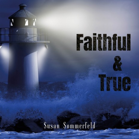 Faithful and True | Boomplay Music