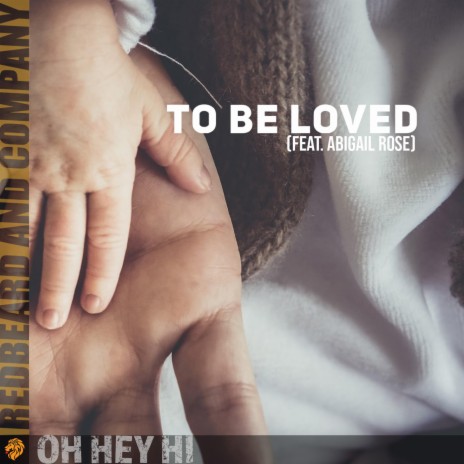 To Be Loved ft. Abigail Rose