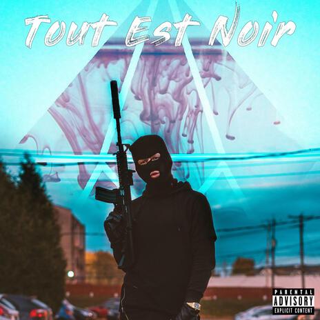 Tout est noir | Boomplay Music