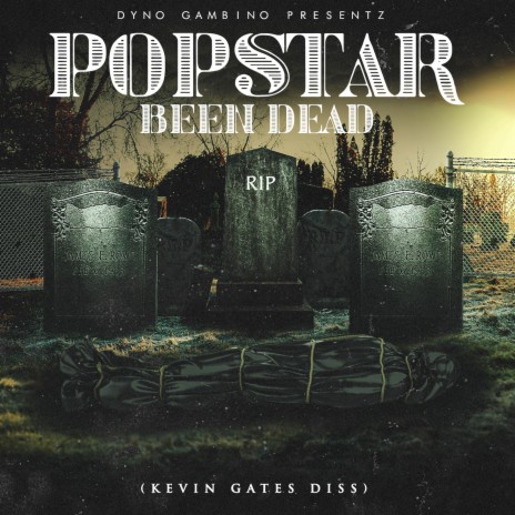 Popstar Been Dead (Kevin Gates Diss)