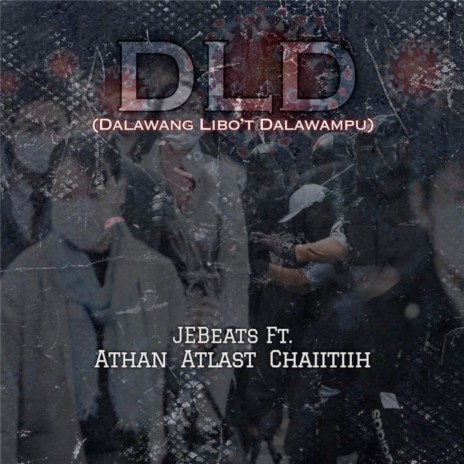 Dld (Dalawang Libo't Dalawampu) ft. Athan, Atlast & Chaiitiih | Boomplay Music