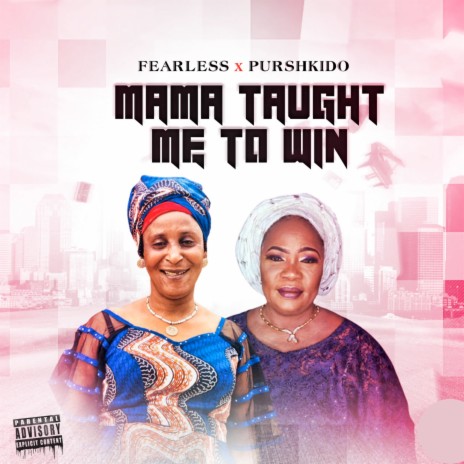 Mama Taught Me to Win ft. Purshkido | Boomplay Music