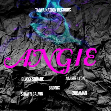 Angie ft. Blaxx Square, Bronix, Shawn Calvin & Zudaman | Boomplay Music