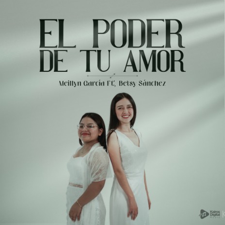 El Poder de Tu Amor ft. Betsy Sánchez | Boomplay Music