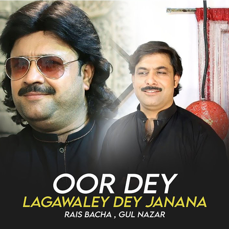 Oor Dey Lagawaley Dey Janana (New) ft. Gul Nazar | Boomplay Music