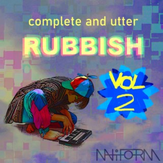 Complete And Utter Rubbish VOLUME 2