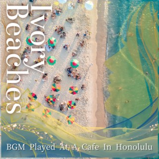 BGM Played At A Cafe In Honolulu