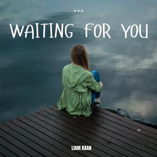 Waiting For You