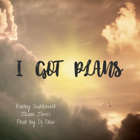 I Got Plans ft. Jason Jones | Boomplay Music