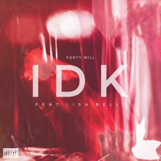 IDK ft. Lisa Belle lyrics | Boomplay Music