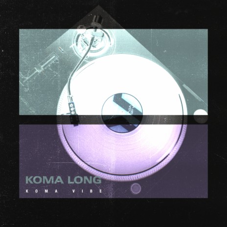 Koma Vibe, Pt. 2 | Boomplay Music
