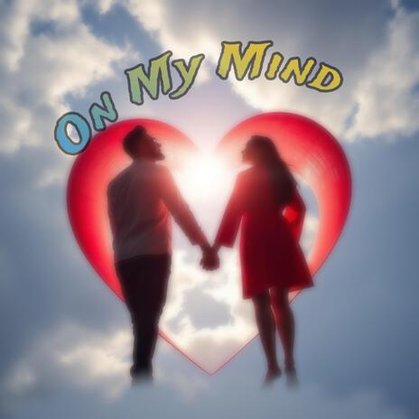 On My Mind | Boomplay Music