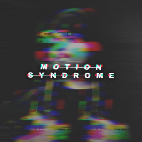 Motion Syndrome