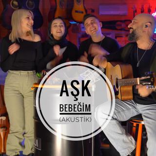 Aşk Bebeğim (Akustik Versiyon)