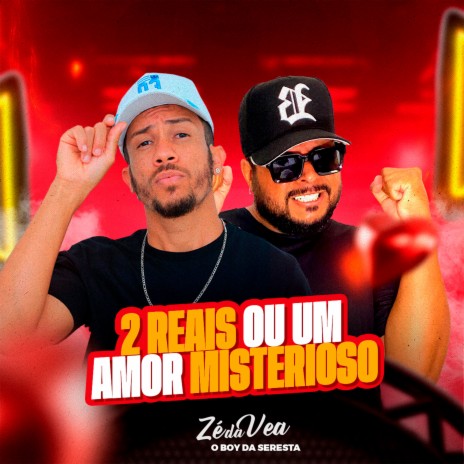 2 Reais ou um Amor Misterioso ft. O Boy da Seresta | Boomplay Music