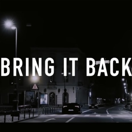 Bring It Back | Boomplay Music