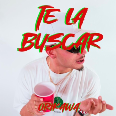 Te la vas a buscar ft. Orikawa | Boomplay Music