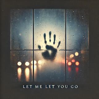 Let Me Let You Go