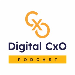 Digital CxO Podcast - Ep. 59 - Welcome to the New Digital CxO Podcast