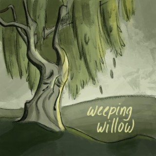 Weeping Willow lyrics | Boomplay Music