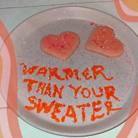 warmer than your sweater | Boomplay Music