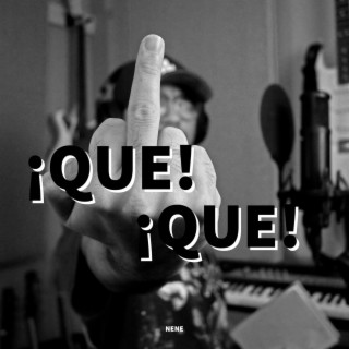 ¡QUE! ¡QUE! lyrics | Boomplay Music