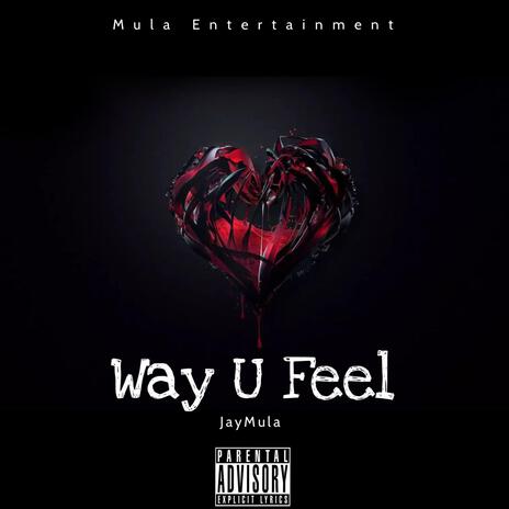 Way U Feel | Boomplay Music